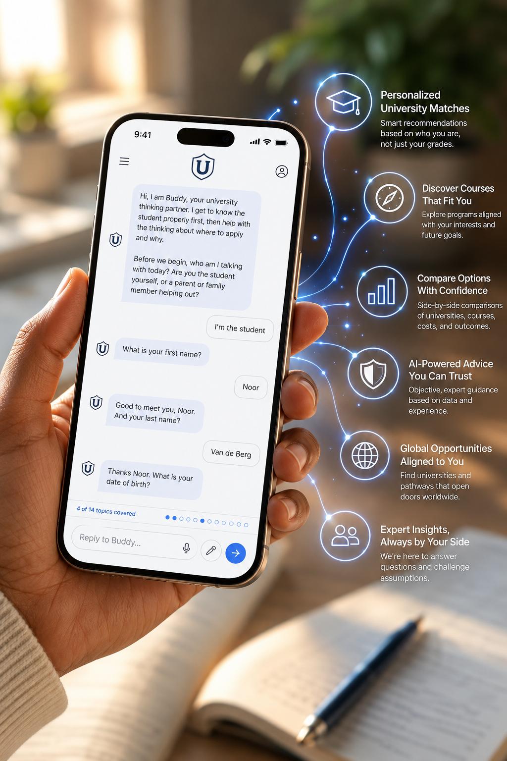 The University Buddy app on an iPhone: a friendly guided chat, plus personalised university matches, courses that fit, side-by-side comparison, guidance you can trust, global options, and support throughout
